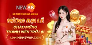 New88 chào mừng đại lễ - khuyến mãi ngập tràn