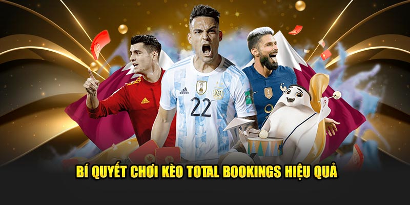 Bí quyết chơi kèo Total Bookings hiệu quả